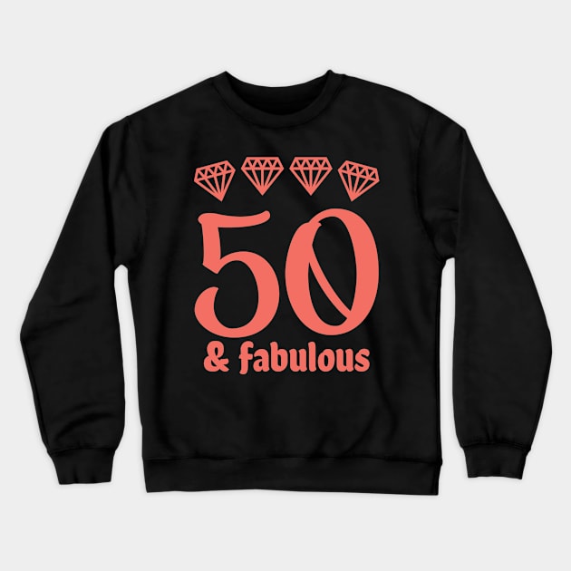 Fifty and Fabulous Crewneck Sweatshirt by colorsplash